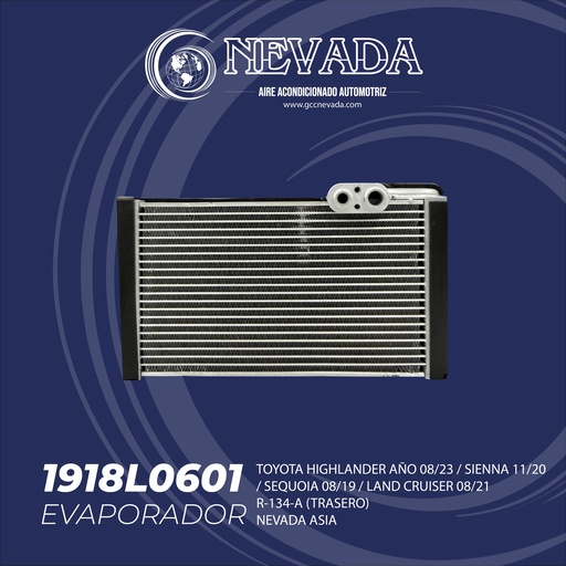 [1918L0601] EVAPORADOR TOYOTA HIGHLANDER AÑO 08/23 / SIENNA 11/20 / SEQUOIA 08/19 / LAND CRUISER 08/21 R-134-A (TRASERO) NEVADA ASIA